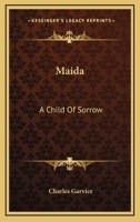 Maida; A Child of Sorrow 1163622435 Book Cover