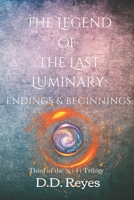 The Legend of the Last Luminary: Endings and Beginnings B0CPB1RGZB Book Cover