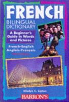 Beginning French Bilingual Dictionary: A Beginner's Guide in Words and Pictures (Bilingual Dictionaries) 0764139754 Book Cover