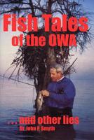 Fish Tales of the OWA . . . and other lies 1419676830 Book Cover