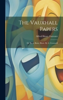 The Vauxhall Papers: Ed. By A. Bunn, Illustr. By A. Crowquill 101953687X Book Cover