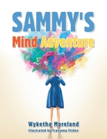 Sammy's Mind Adventure B093R5TM93 Book Cover