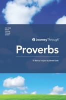 Journey Through Proverbs: 50 Biblical Insights by David Cook (Journey Through Series: Poetry & Wisdom) 9811418527 Book Cover