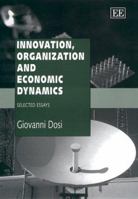 Innovation, Organization and Economic Dynamics: Selected Essays 1858985927 Book Cover