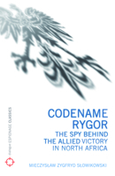 Codename Rygor: The Spy Behind the Allied Victory in North Africa 190644708X Book Cover