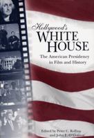 Hollywood's White House: The American Presidency in Film and History 0813122708 Book Cover