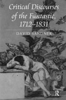 Critical Discourses of the Fantastic, 1712-1831 1409428621 Book Cover