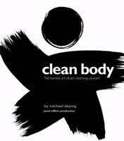 Clean Body: The Humble Art of Zen-Cleansing Yourself 1402766793 Book Cover