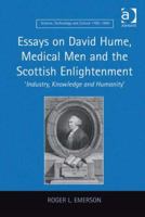 Essays on David Hume, Medical Men and the Scottish Enlightenment: Industry, Knowledge and Humanity. Roger L. Emerson (Science, Technology and Culture, 1700-1945) 1138265888 Book Cover