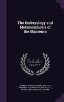 The Embryology and Metamorphosis of the Macroura 1120758599 Book Cover