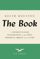 The Book: A Cover-to-Cover Exploration of the Most Powerful Object of Our Time 1324086351 Book Cover