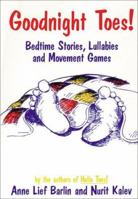 Goodnight Toes!: Bedtime Stories, Lullabies, and Movement Games 0871271907 Book Cover