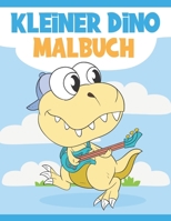 Kleiner Dino Malbuch: Dinosaurier Malbuch für Kinder Ab 3-9 Jahre - Niedliche und Lustige Dinosaurier zum Ausmalen B08GB25JK3 Book Cover