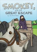 Smokey, and the Great Escape 1621473376 Book Cover