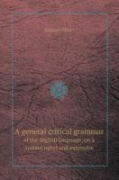 A General Critical Grammar of the Inglish Language, on a System Novel and Extensive 1358190070 Book Cover