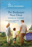 The Beekeeper Next Door: An Uplifting Inspirational Romance 1335597484 Book Cover