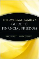 The Average Familys Guide to Financial Freedom: How You Can Save a Small Fortune on a Modest Income 0471352284 Book Cover