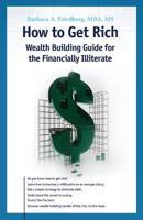 How To Get Rich: Wealth Building Guide for the Financially Illiterate 0988855526 Book Cover