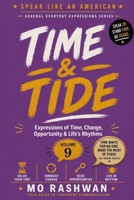 SPEAK LIKE AN AMERICAN: Time & Tide: Master Everyday American Expressions for Time, Change, Opportunity, Patience, and Life's Journey (Speak Like an American: General Everyday Expressions) B0H8L5FPDN Book Cover