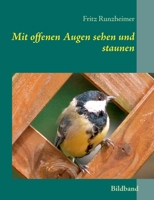 Mit offenen Augen sehen und staunen: Bildband 3750485100 Book Cover