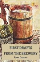 First Drafts from the Brewery 1956692126 Book Cover
