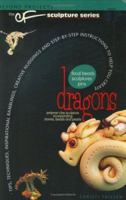 Dragons: The CF Polymer Clay Sculpture Series (Beyond Projects the Cf Sculpture) 0972817778 Book Cover