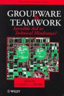 Groupware and Teamwork (Wiley Series in Information Systems) 0471970646 Book Cover