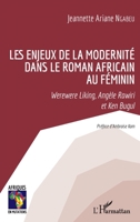 Les enjeux de la modernité dans le roman africain au féminin: Werewere Liking, Angèle Rawiri et Ken Bugul (Afriques En Mutations) (French Edition) 2343222592 Book Cover