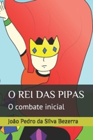 O Rei Das Pipas: O combate inicial 1712519573 Book Cover