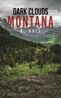 Dark Clouds Over Montana 1649797249 Book Cover