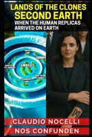 The Lands of the Clones - SECOND EARTH: When the Human Replicas Arrived on Earth (TERRA-INFINITA) 6310129503 Book Cover