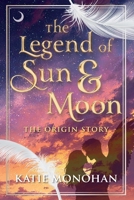 The Legend of Sun and Moon: The Origin Story B0FT2BR6P2 Book Cover