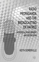 Radio Propaganda and the Broadcasting of Hatred: Historical Development and Definitions 1349326097 Book Cover