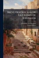Breve Descripcion De La Ciudad De Jerusalem 1178998584 Book Cover