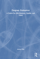 Program Evaluation: A Primer for Effectiveness, Quality, and Value 1032367873 Book Cover