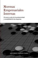 NORMAS EMPRESARIALES INTERNAS.: EL MOTOR OCULTO DE LA PRODUCTIVIDAD Y LA RENTABILIDAD. (Spanish Edition) B0CK3HYVGZ Book Cover