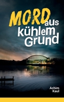 Mord aus kühlem Grund (German Edition) 3757813103 Book Cover