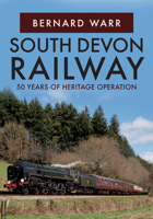 South Devon Railway: 50 Years of Heritage Operation 144568571X Book Cover