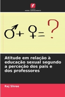 Atitude em relação à educação sexual segundo a perceção dos pais e dos professores (Portuguese Edition) 6207748751 Book Cover