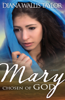 Mary: Chosen of God 162911748X Book Cover