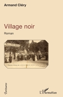 Village noir: Roman (Écritures) (French Edition) 2343229090 Book Cover