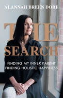 The Search: Finding My Inner Parent, Finding Holistic Happiness 1982293608 Book Cover