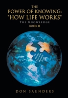 The Power of Knowing: "How Life Works" The Knowledge Book II B0G5VNNBYJ Book Cover