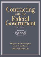 Contracting with the Federal Government, 4th Edition 0471242187 Book Cover