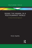 Sexing the Animal in a Post-Humanist World: A Critical Feminist Approach 0367728826 Book Cover