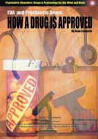 The FDA & Psychiatric Drugs: How a Drug Is Approved 1422228266 Book Cover