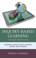 Inquiry-Based Learning: Designing Instruction to Promote Higher Level Thinking, Third Edition 1475825684 Book Cover