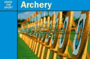 Archery (Know the Sport) 0811728307 Book Cover