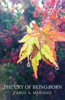The Cry of Being Born 164921877X Book Cover