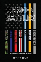Unseen Battles: The Price of Duty in a Life of Trauma and Sacrifice B0F646Q8WB Book Cover